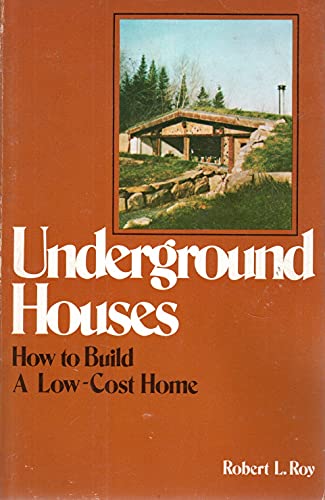 Underground Houses: How to Build a Low-Cost Home