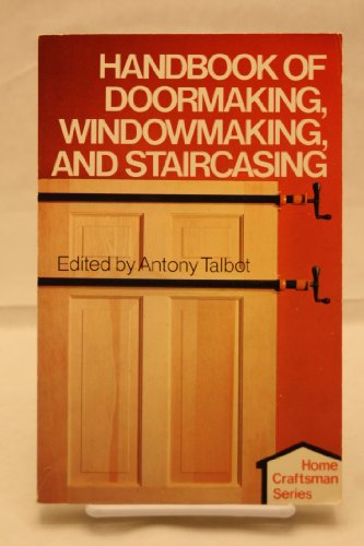 Handbook of Doormaking, Windowmaking, and Staircasing.