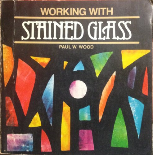 Imagen de archivo de Working with stained glass a la venta por Wonder Book