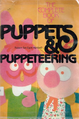 9780806989709: The complete book of puppets & puppeteering