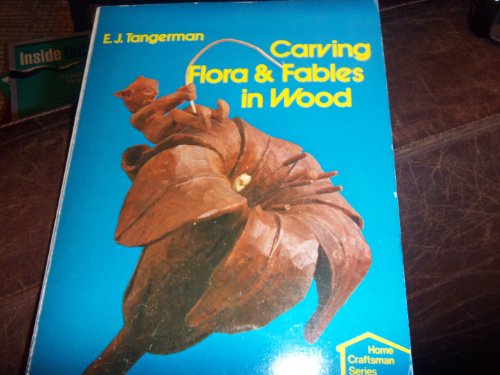 Stock image for Carving Flora and Fables in Wood for sale by Better World Books