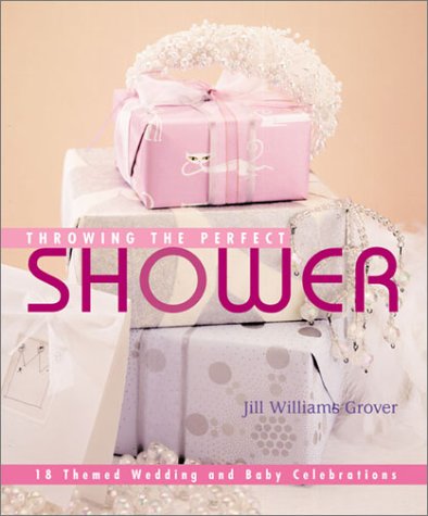 Imagen de archivo de Throwing the Perfect Shower : 12 Themed Wedding and Baby Celebrations a la venta por Better World Books