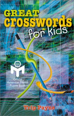 Beispielbild fr Great Crosswords for Kids: An Official American Mensa Puzzle Book zum Verkauf von SecondSale
