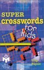 Stock image for Super Crosswords for Kids for sale by Better World Books