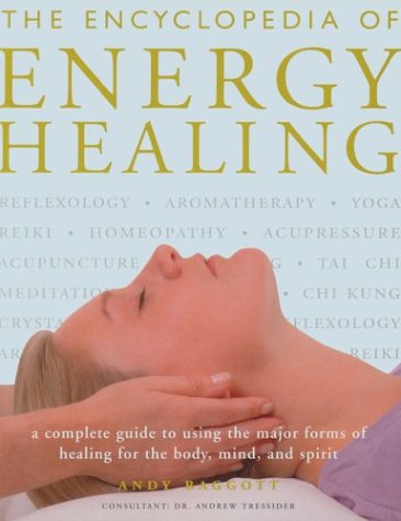 Imagen de archivo de The Encyclopedia of Energy Healing : A Complete Guide to Using the Major Forms of Healing for Body, Mind and Spirit a la venta por Better World Books