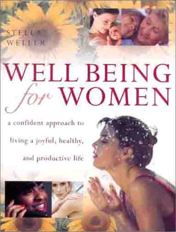 Imagen de archivo de Well Being for Women: A Confident Approach to Living a Joyful, Healthy and Productive Life a la venta por Wonder Book
