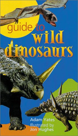 Stock image for Guide to Wild Dinosaurs for sale by Better World Books