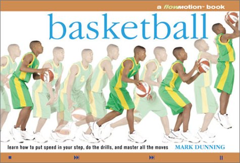 Imagen de archivo de Basketball: Learn How to Put Speed in Your Step, Do the Drills, and Master all the Moves a la venta por SecondSale