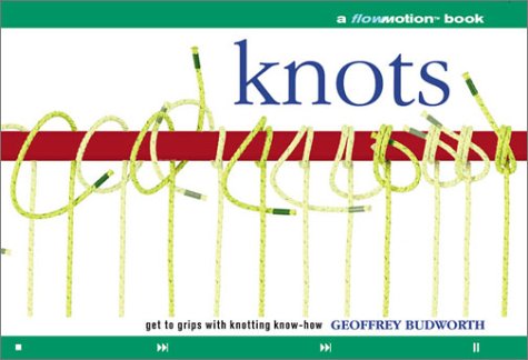 Stock image for Knots: A Flowmotion Book: Get to Grips with Knotting Know-How for sale by Open Books