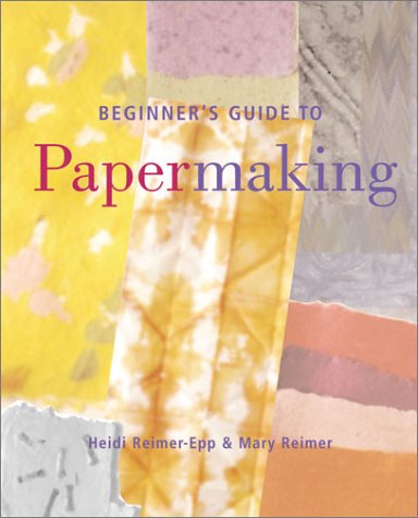 Imagen de archivo de Beginner's Guide to Papermaking a la venta por HPB-Emerald