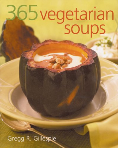 Imagen de archivo de 365 Vegetarian Soups a la venta por Goodwill of Colorado