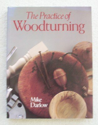 9780806994123: The Practice of Woodturning