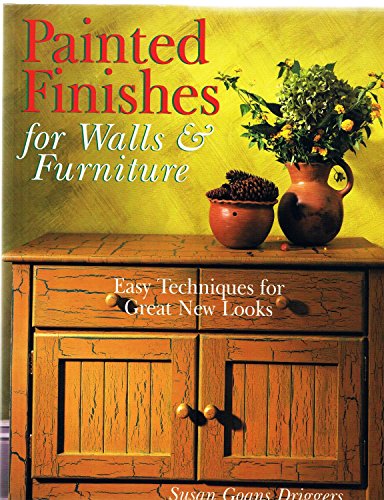 Painted Finishes For Walls & Furniture: Easy Techniques For Great New Looks