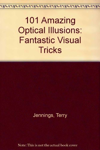 Beispielbild fr 101 Amazing Optical Illusions: Fantastic Visual Tricks zum Verkauf von Black and Read Books, Music & Games