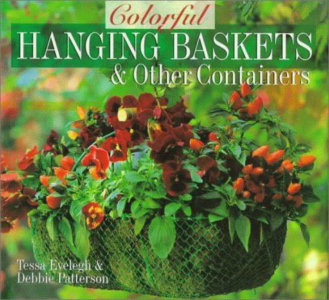 Imagen de archivo de Colorful Hanging Baskets & Other Containers a la venta por Wonder Book