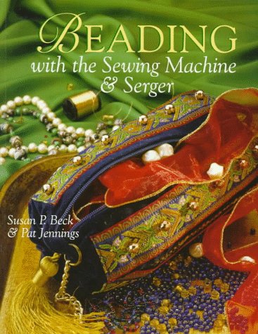 Stock image for Beading With the Sewing Machine & Serger for sale by HPB Inc.