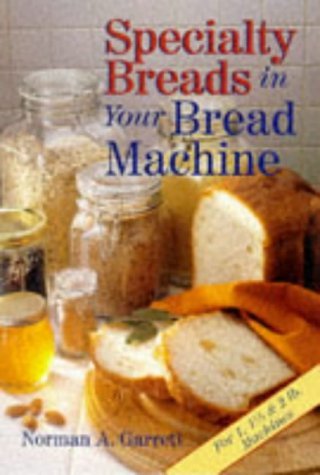 Stock image for Specialty Breads in Your Bread Machine for sale by ThriftBooks-Dallas