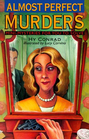 Almost Perfect Murders: Mini-Mysteries For You To Solve (9780806995137) by Conrad, Hy