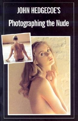 John Hedgecoe's Photographing the Nude (9780806995281) by John Hedgecoe