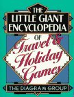 Beispielbild fr The Little Giant Encyclopedia of Travel & Holiday Games (Little Giant Encyclopedias) zum Verkauf von Wonder Book