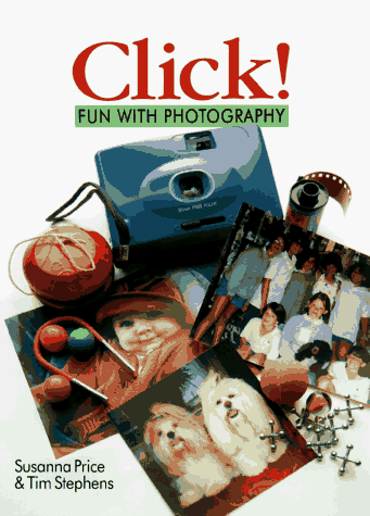 Stock image for Click! : Fun with Photography for sale by Better World Books