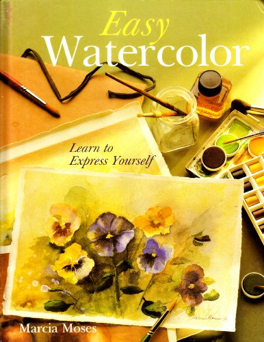 Stock image for Easy Watercolor: Learn to Express Yourself for sale by ThriftBooks-Dallas