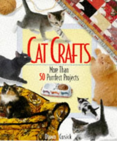 Cat Crafts: More Than 50 Purrrfect Projects (9780806995533) by Cusick, Dawn