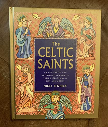 Stock image for The Celtic Saints: An Illustrated and Authoritative Guide to These Extraordinary Men and Women for sale by HPB-Diamond