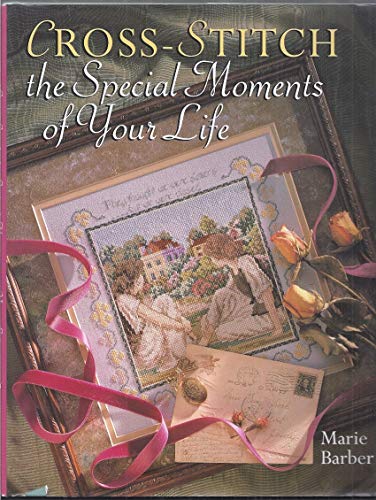 Beispielbild fr Cross-Stitch the Speical Moments of Your Life zum Verkauf von Better World Books