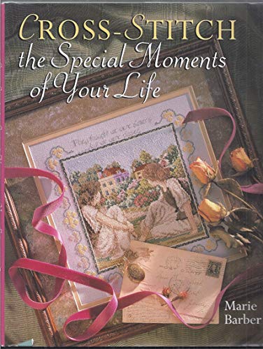 Stock image for Cross-Stitch the Special Moments of Your Life for sale by -OnTimeBooks-