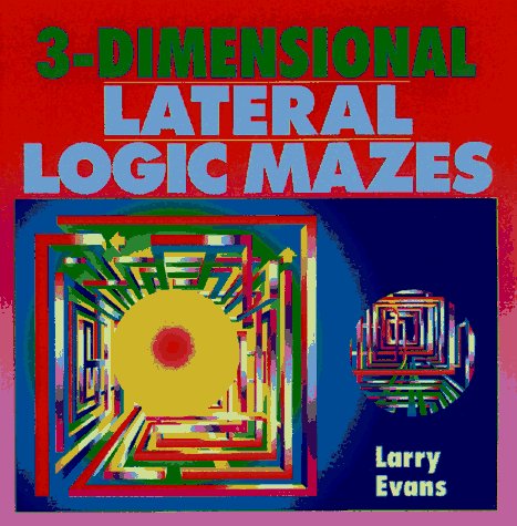 Beispielbild fr 3-Dimensional Lateral Logic Mazes zum Verkauf von Better World Books