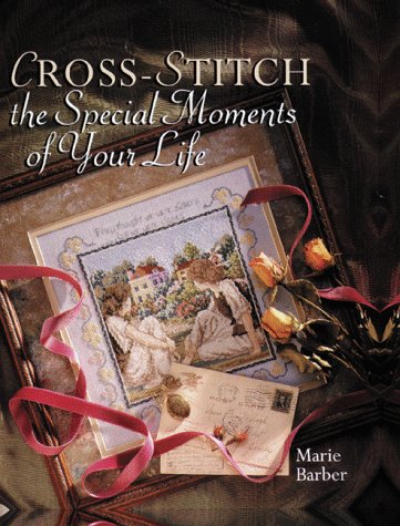 Beispielbild fr Cross-Stitch The Special Moments Of Your Life zum Verkauf von Wonder Book