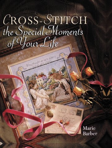 Stock image for Cross-Stitch The Special Moments Of Your Life for sale by Wonder Book