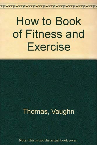 Stock image for How to Book of Fitness and Exercise for sale by Hawking Books