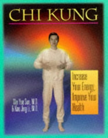 Stock image for Chi Kung: Increase Your Energy, Improve Your Health for sale by HPB-Emerald