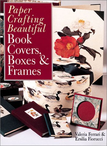 Beispielbild fr Paper Crafting Beautiful Book Covers, Boxes & Frames zum Verkauf von Wonder Book