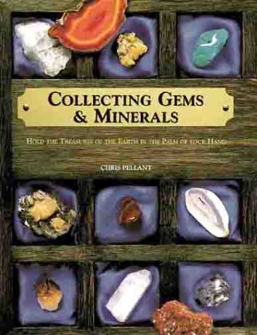 Stock image for Collecting Gems & Minerals: Hold the Treasures of the Earth in the Palm of Your Hand for sale by Wonder Book