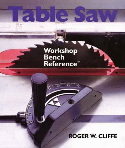 Beispielbild fr Table Saw : Workshop Bench Reference zum Verkauf von Better World Books