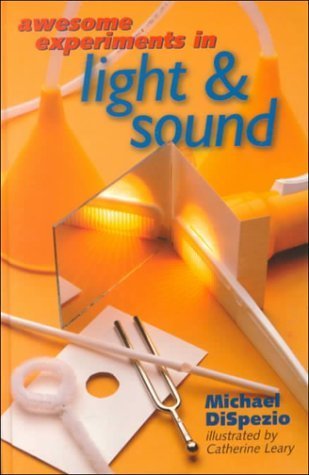 Awesome Experiments in Light & Sound (9780806998237) by DiSpezio, Michael A.