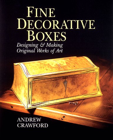 Fine Decorative Boxes: Designing & Making Original Works of Art