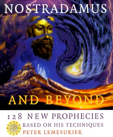 Nostradamus: Including 128 New Prophecies Based on His Techniques (9780806999111) by Lemesurier, Peter