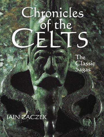 Stock image for Chronicles of the Celts : The Classic Sagas for sale by Better World Books