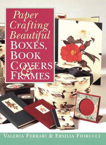 Stock image for Paper Crafting Beautiful Boxes, Book Covers and Frames for sale by Better World Books