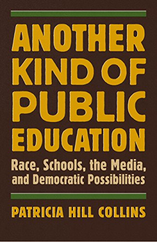 9780807000182: Another Kind of Public Education: Race, Schools, the Media and Democratic Possibilities (Simmons College/Beacon Press Race, Education, and Democracy Lecture and Book Series)