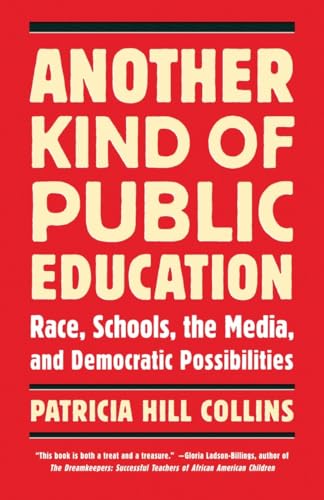 Beispielbild fr Another Kind of Public Education : Race, Schools, the Media, and Democratic Possibilities zum Verkauf von Better World Books