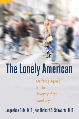 Imagen de archivo de The Lonely American: Drifting Apart in the Twenty-first Century a la venta por BooksRun