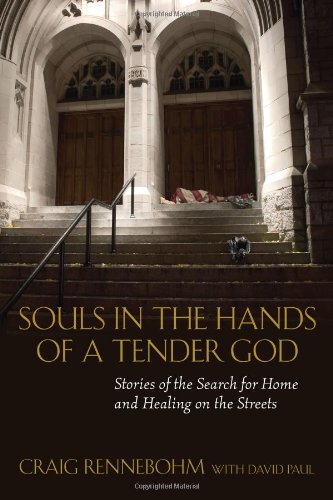 Stock image for Souls in the Hands of a Tender God: Stories of the Search for Home and Healing on the Streets for sale by ThriftBooks-Atlanta