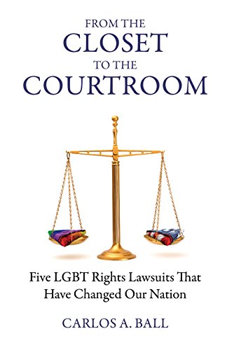 Beispielbild fr From the Closet to the Courtroom: Five Lgbt Rights Lawsuits That Have Changed Our Nation (Queer Action/ Queer Ideas) zum Verkauf von HPB-Diamond