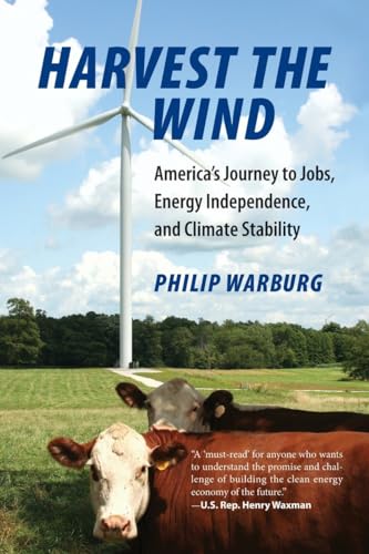 Stock image for Harvest the Wind : America's Journey to Jobs, Energy Independence, and Climate Stability for sale by Better World Books