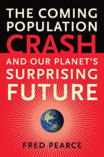 Beispielbild fr The Coming Population Crash: and Our Planet's Surprising Future zum Verkauf von Wonder Book